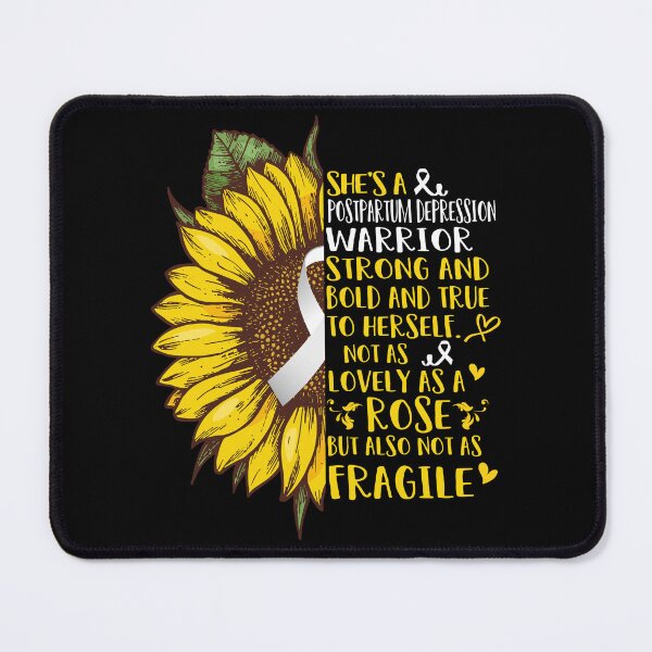 Item preview, She is a Postpartum Depression Warrior Strong and Bold and True to Herself not as Lovely as a ROSE but also not as FRAGILE designed and sold by EdithShop59.