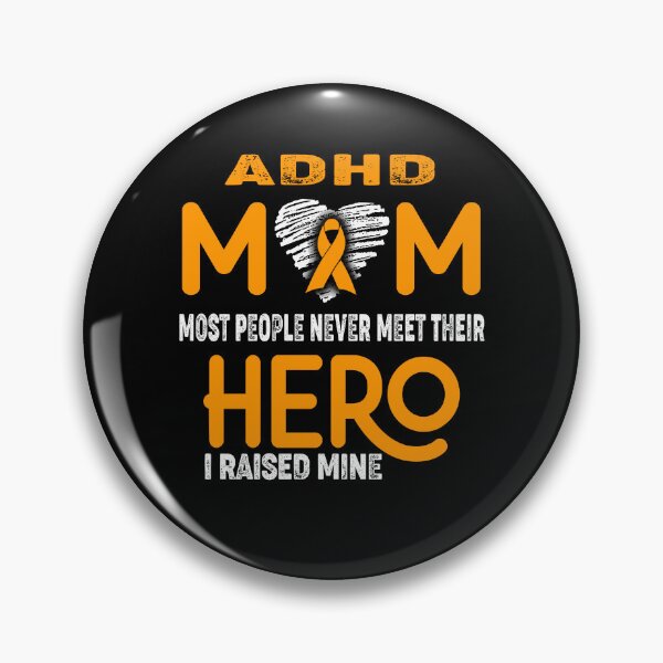 Item preview, ADHD MOM Most People Never Meet Their HERO I Raised Mine designed and sold by Tifrop.