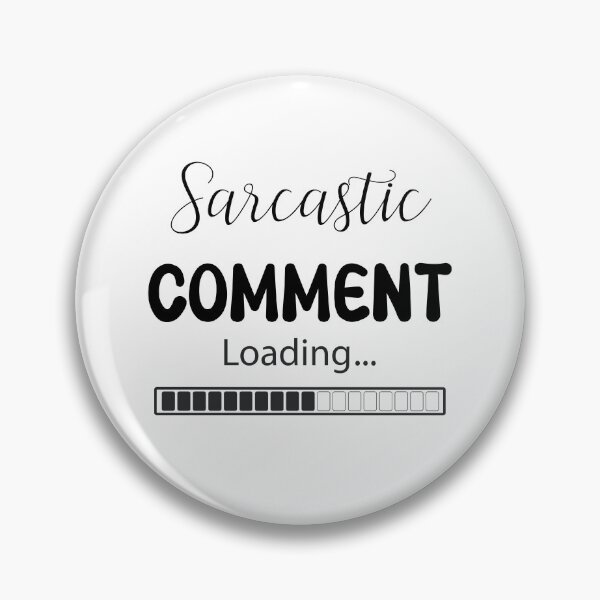 Item preview, Sarcastic comment loading designed and sold by Morana5.