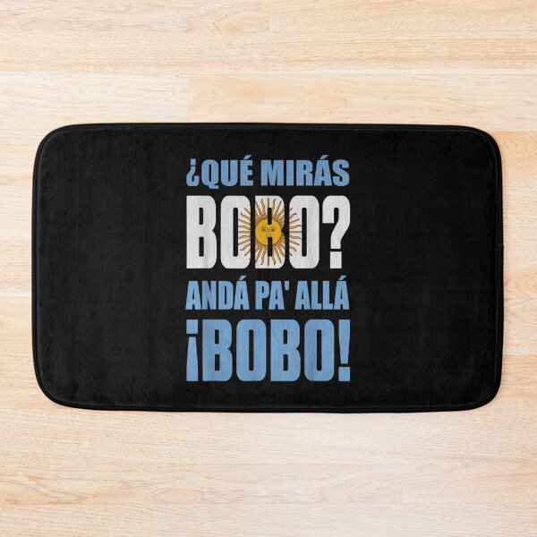 Item preview, qué mirás bobo, andá pa' allá funny speech designed and sold by SweetbeStore.