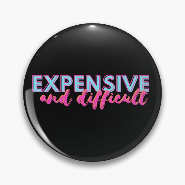 Item preview, Expensive and Difficult designed and sold by PreppyRiot.