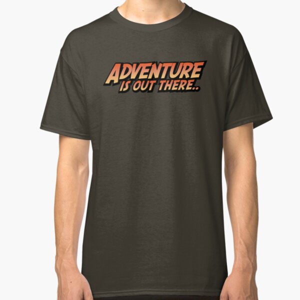 Adventure Is Out There Classic T-Shirt