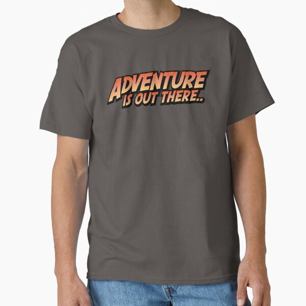 Adventure Is Out There Classic T-Shirt