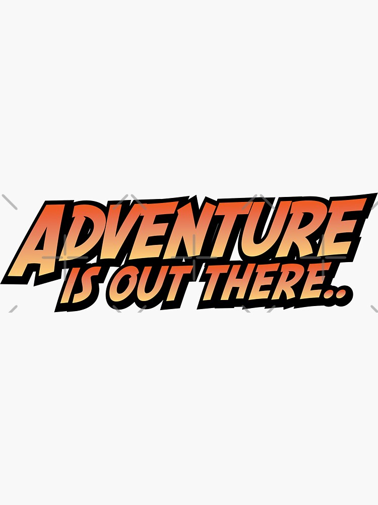 Adventure Is Out There Sticker For Sale By Themarvdesigns Redbubble