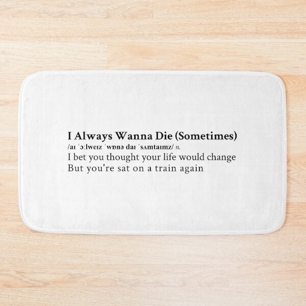 Item preview, I Always Wanna Die (Sometimes) by The 1975 designed and sold by StickTheSong.