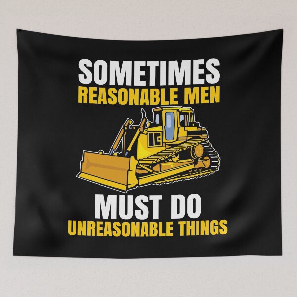 Item preview, Sometimes Reasonable Men Must Do Unreasonable Things  designed and sold by Hapoel.