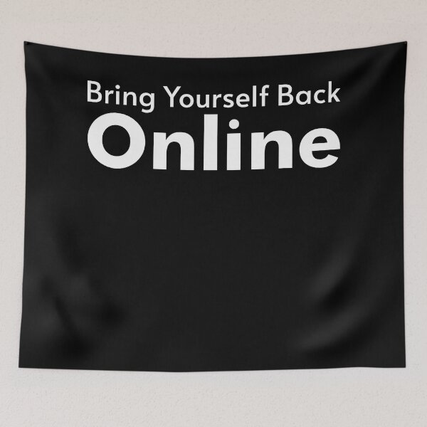 Item preview,   Bring Yourself Back Online designed and sold by ismdesigner.