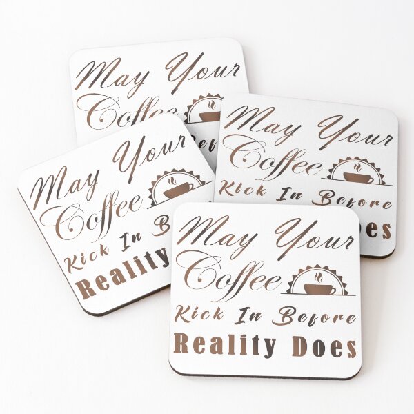 Item preview, May Your Coffee Kick In Before Reality Does. designed and sold by ABDENNOUR Slimane.