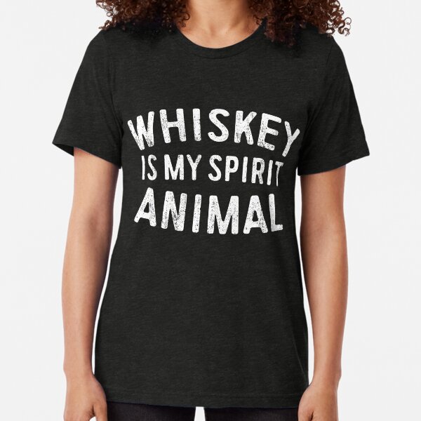 Whiskey Is My Spirit Animal Tri-blend T-Shirt