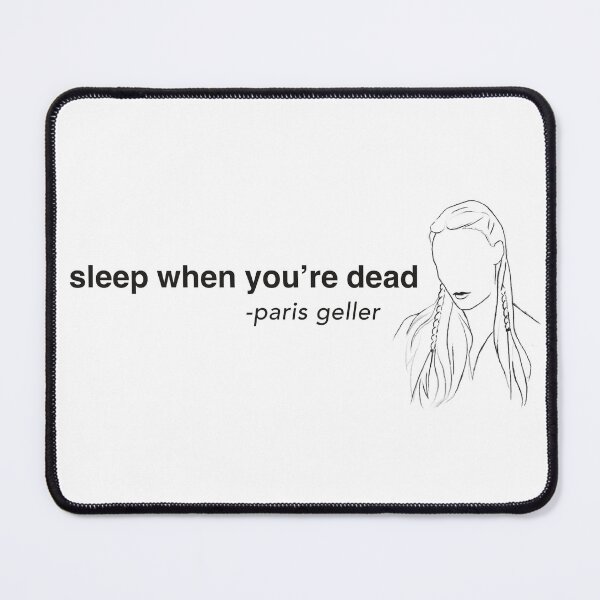 Item preview, sleep when you’re dead paris geller gilmore girls designed and sold by bernardowitch.