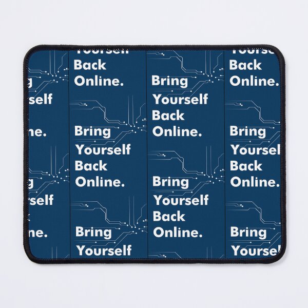 Item preview, Bring Yourself Back Online designed and sold by ismdesigner.