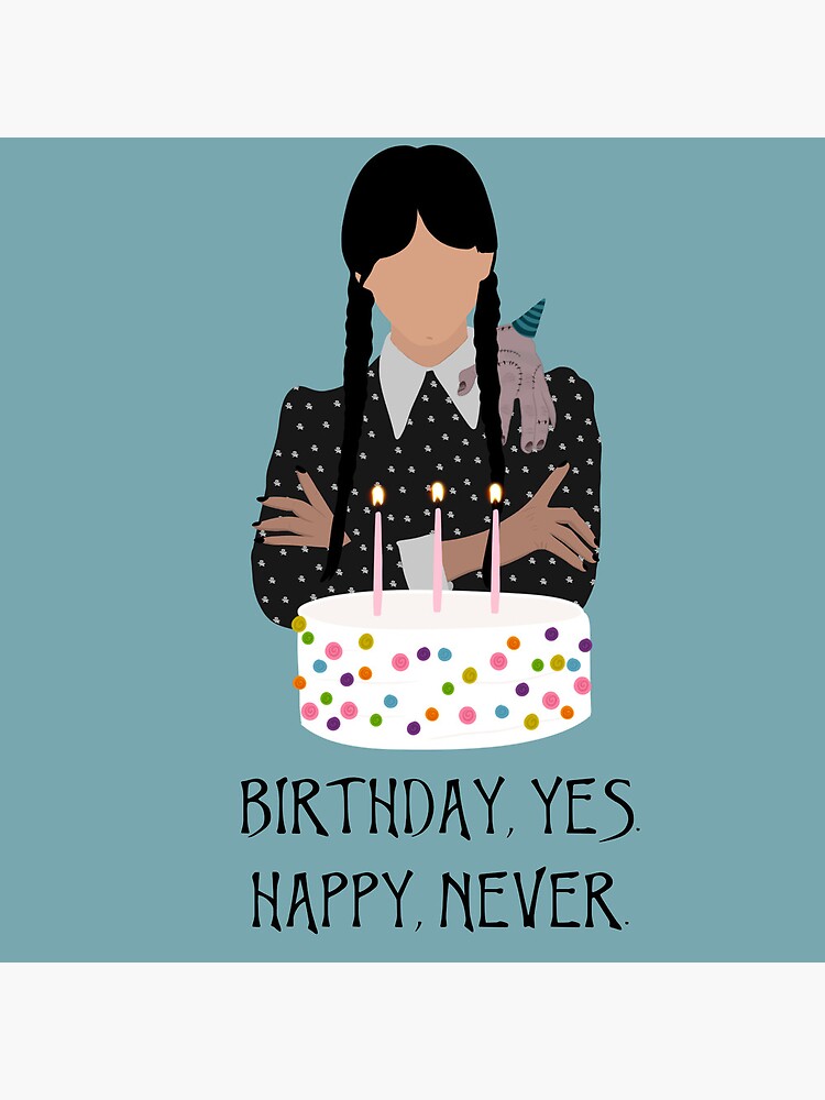 Copy of wednesday addams birthday card thing quote | Greeting Card
