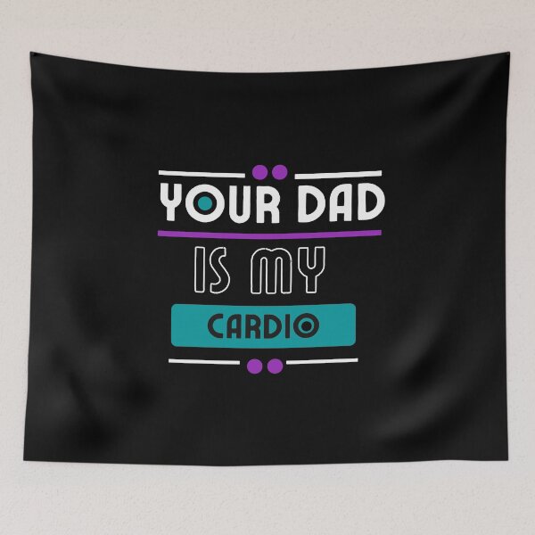 Item preview, Your Dad Is My Cardio designed and sold by ImagesDesigns.