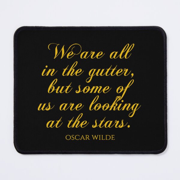 Item preview, We Are All In The Gutter But Some Of Us Are Looking At The Stars - Oscar Wilde Quotes designed and sold by PhiloJourney.