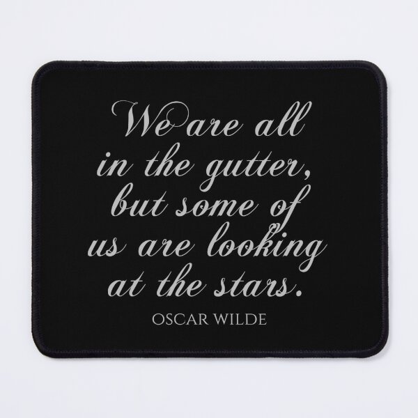 Item preview, We Are All In The Gutter But Some Of Us Are Looking At The Stars - Oscar Wilde Quotes designed and sold by PhiloJourney.
