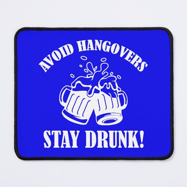 Item preview, Avoid Hangovers Stay Drunk, Funny Drinking Quote, Beer Lover Quote designed and sold by DesignHouse07.