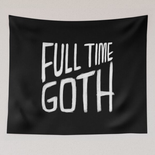 Artikelvorschau, Goth, Vollzeit-Goth, Full Time Goth entworfen und verkauft von badlydrawnbabe.
