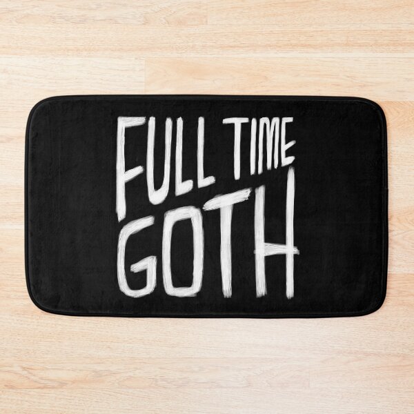 Item preview, Goth, Full Time Goth designed and sold by badlydrawnbabe.