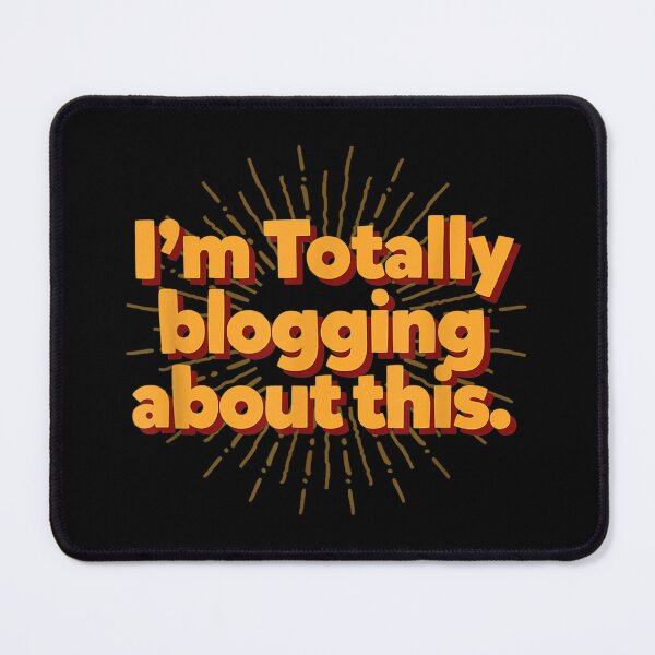 Item preview, I'm Totally Blogging About This designed and sold by Celtec Designer ⭐⭐⭐⭐⭐.
