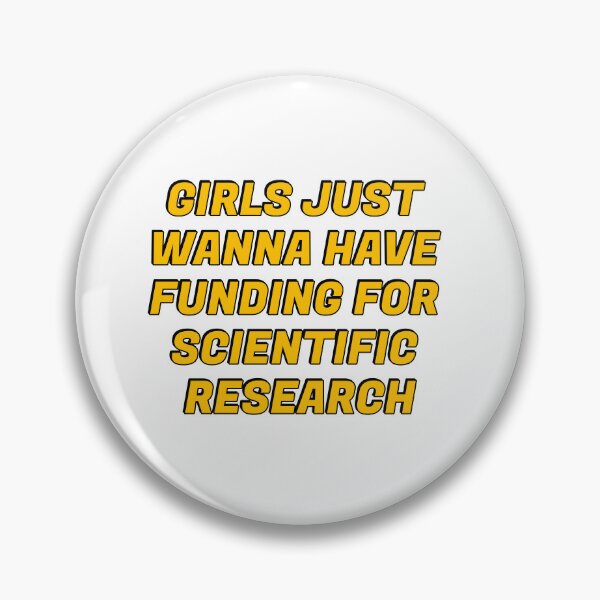 Item preview, Girls just wanna have funding for scientific research designed and sold by Inspirationmotivation.