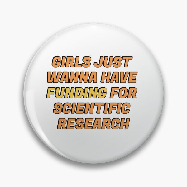 Item preview, Girls just wanna have funding for scientific research designed and sold by Inspirationmotivation.