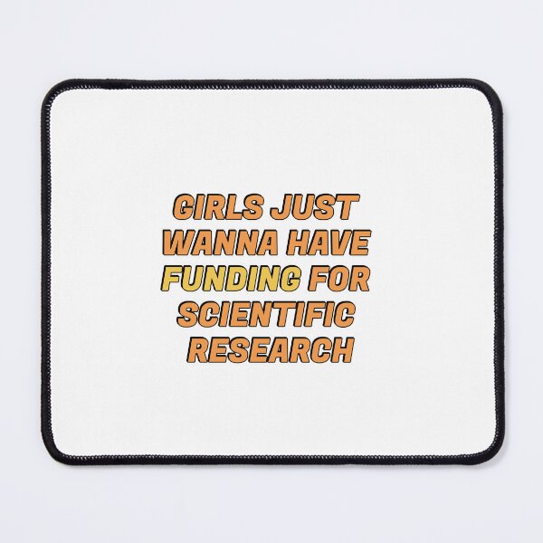 Item preview, Girls just wanna have funding for scientific research designed and sold by Inspirationmotivation.