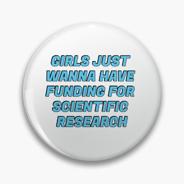 Item preview, Girls just wanna have funding for scientific research designed and sold by Inspirationmotivation.