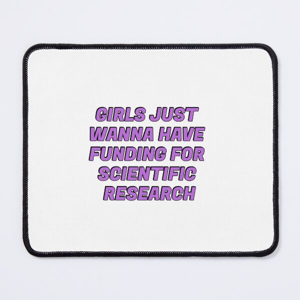 Item preview, Girls just wanna have funding for scientific research designed and sold by Inspirationmotivation.