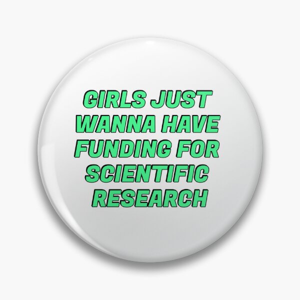 Item preview, Girls just wanna have funding for scientific research designed and sold by Inspirationmotivation.