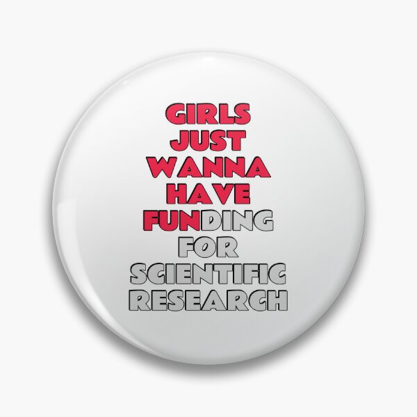 Item preview, Girls just wanna have funding for scientific research designed and sold by Inspirationmotivation.