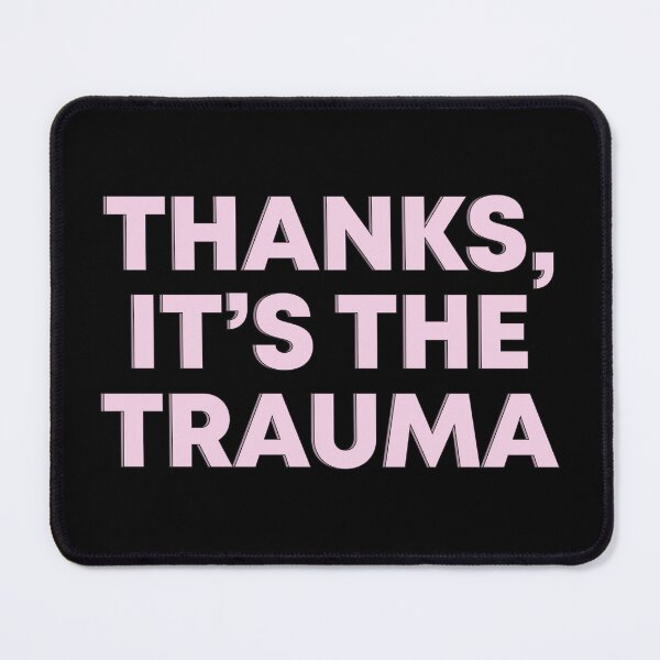 Item preview, “Thanks, It's The Trauma” Mental Health Pink Black Sarcastic Slogan designed and sold by JessicaAmber.