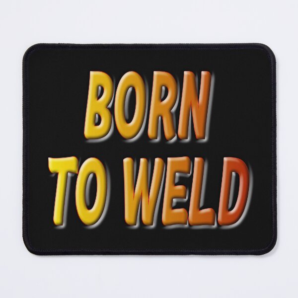 Item preview, Born To Weld designed and sold by JLCableStudio.