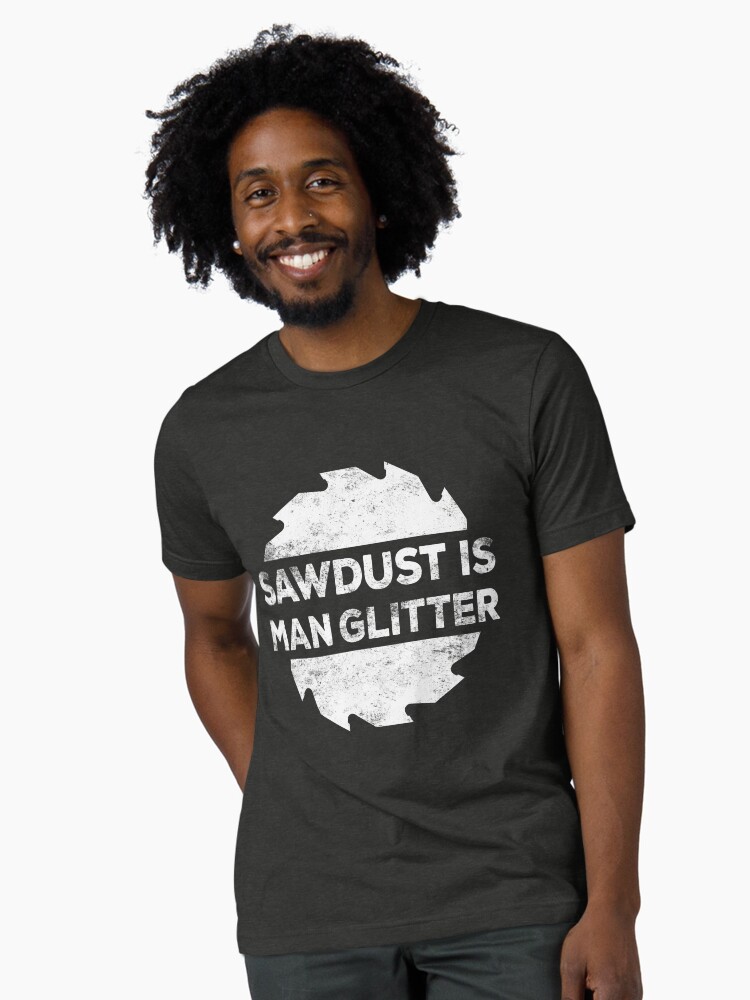 Thumbnail 2 of 7, Tri-blend T-Shirt, Sawdust Is Man Glitter designed and sold by deepstone.