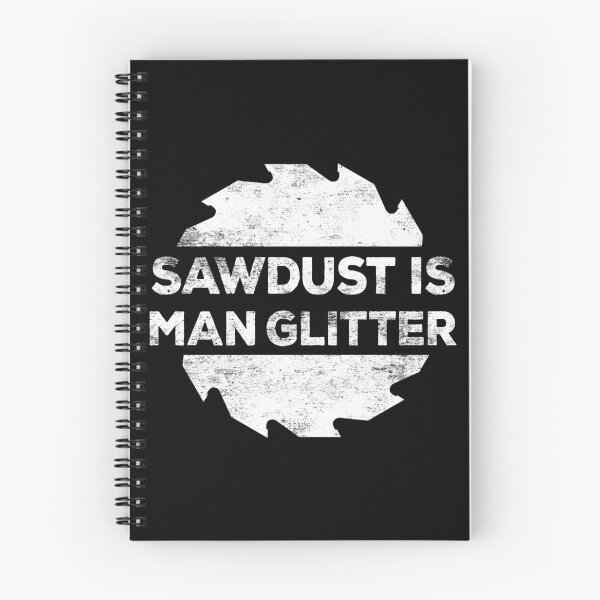 Item preview, Sawdust Is Man Glitter  designed and sold by deepstone.