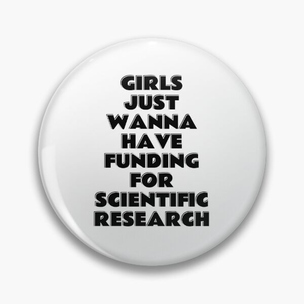 Item preview, Girls just wanna have funding for scientific research - girls just want to have fundamental rights designed and sold by Inspirationmotivation.