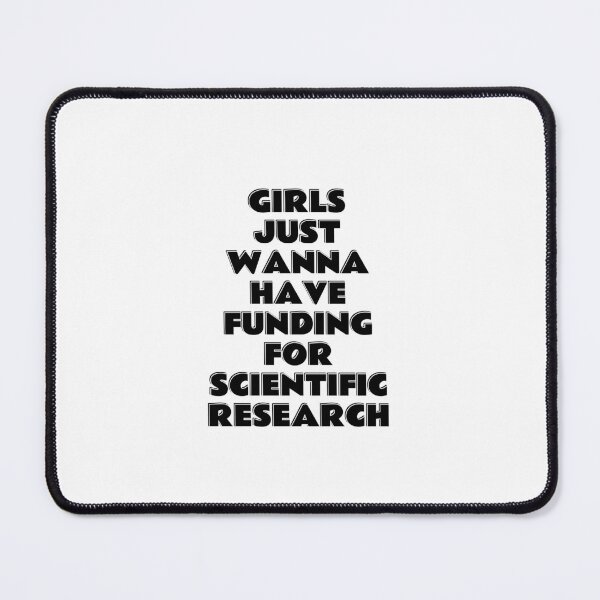 Item preview, Girls just wanna have funding for scientific research - girls just want to have fundamental rights designed and sold by Inspirationmotivation.