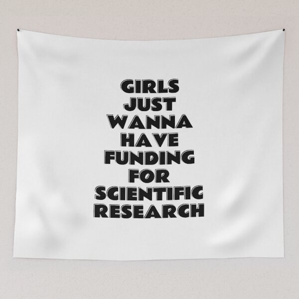 Item preview, Girls just wanna have funding for scientific research - girls just want to have fundamental rights designed and sold by Inspirationmotivation.