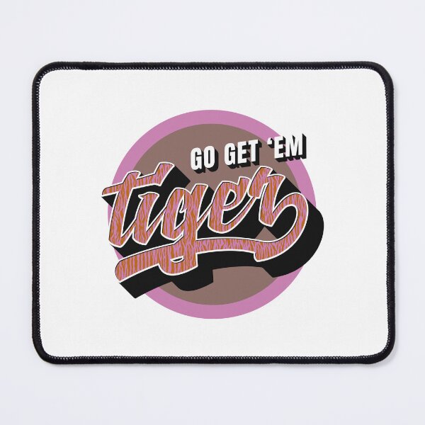 Item preview, Go get em tiger designed and sold by TheSimpleSloth.