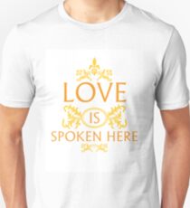 Love Is Spoken Here Unisex T-Shirt