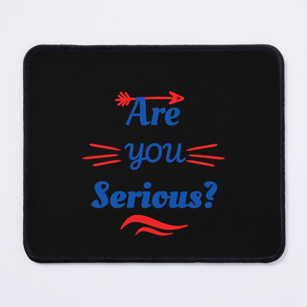 Item preview, Are You Serious designed and sold by Elatty.