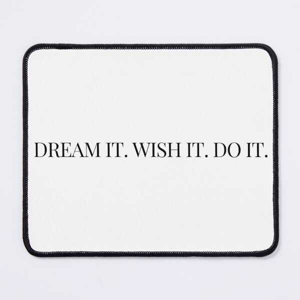 Item preview, Dream It Wish It Do It designed and sold by IndegoCarlton.