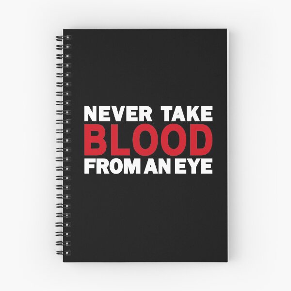 Item preview, Never Take Blood From An Eye designed and sold by sky-alive.