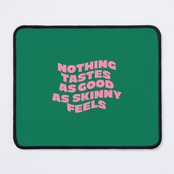 Item preview, Nothing tastes as good as skinny feels designed and sold by LetterByNobody.