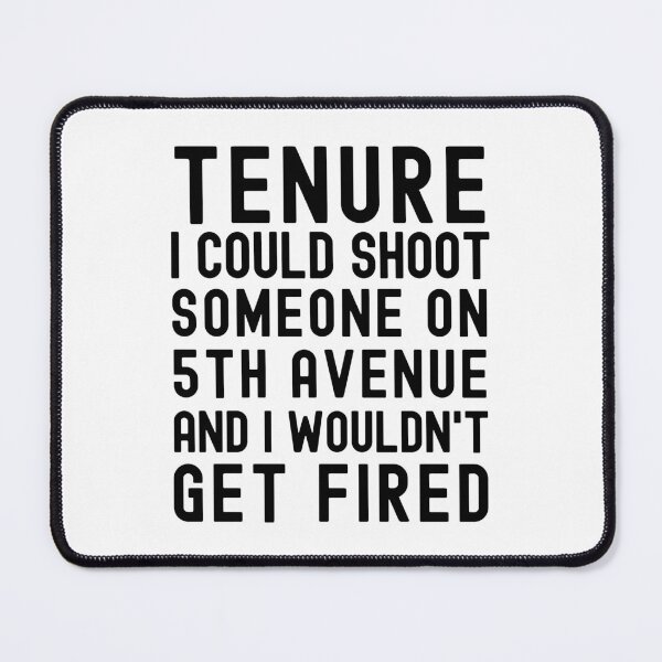 Item preview, Tenure On Fifth Avenue - Tenured Teacher, Professor Humor, Associate Professor, Tenured AF, Tenured, Assistant Professor, Full Professor, Funny Professor designed and sold by jadedscientist.