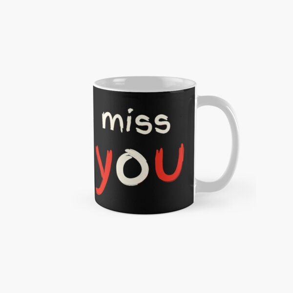 Coffee mug with a love message: Anywhere but with you! –