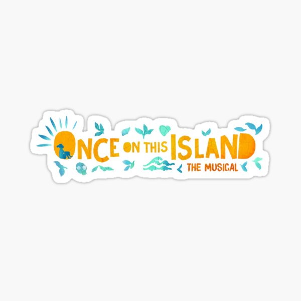 Once on This Island Musical logo Sticker