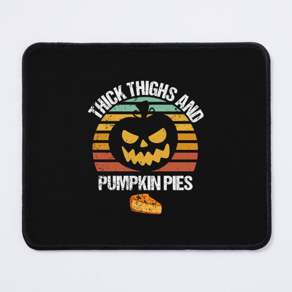 Item preview, Thick Thighs And Pumpkin Pies , Thanksgiving ,Cute Thanksgiving designed and sold by aliceoutline.