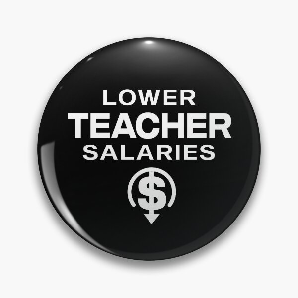 Item preview, Lower teacher salaries Funny designed and sold by sanadkarmakar.
