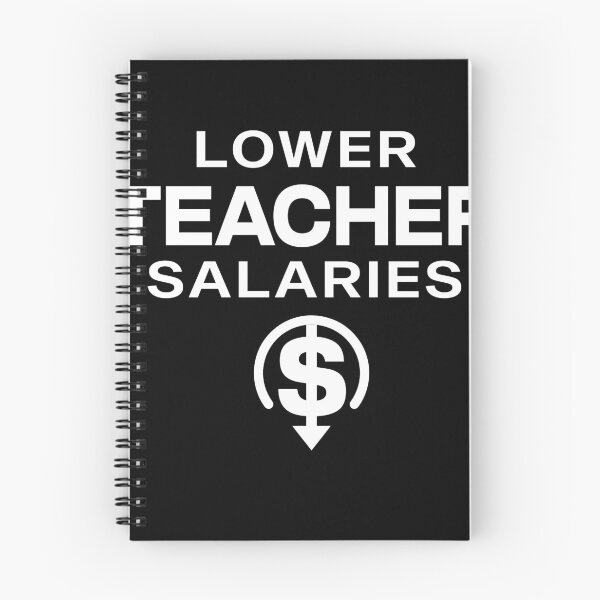 Item preview, Lower teacher salaries Funny designed and sold by sanadkarmakar.