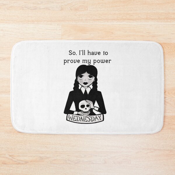 Item preview, So, I’ll have to prove my power  wednesday addams designed and sold by ZEDSOU ⭐⭐⭐⭐⭐.